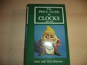 Imagen del vendedor de Price Guide to Clocks, 1840-1940 a la venta por Terry Blowfield
