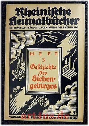 Seller image for Geschichte des Siebengebirges. Rheinische Heimatbcher : Beitrge zur Landes- u. Volkskunde d. Rheinlande, Heft 3 for sale by art4us - Antiquariat