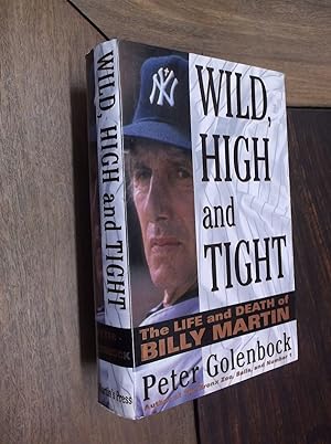 Wild, High and Tight: The Life and Death of Billy Martin