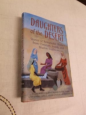 Seller image for Daughters of the Desert: Stories of Remarkable Women from Christian, Jewish and Muslim Traditions for sale by Barker Books & Vintage