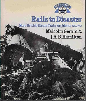 Image du vendeur pour Rails to Disaster: More British Steam Train Accidents 1906-1957 mis en vente par Lazy Letters Books