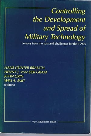 Image du vendeur pour Controlling the Development and Spread of Military Technology : Lessons from the Past and Challenges for the 1990s mis en vente par Lazy Letters Books