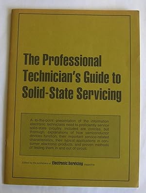 Image du vendeur pour The Professional Technician's Guide to Solid-State Servicing. mis en vente par Monkey House Books