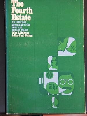 Image du vendeur pour The fourth estate: An informal appraisal of the news and opinion media mis en vente par Mad Hatter Bookstore