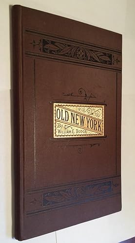 OLD NEW YORK: A LECTURE.DELIVERED AT ASSOCIATION HALL, APRIL 27TH, 1880, UPON THE INVITATION OF M...
