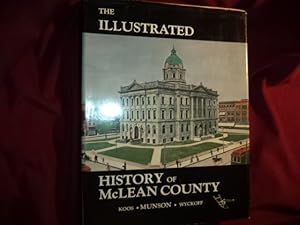 Imagen del vendedor de The Illustrated History of McLean County (Illinois). a la venta por BookMine