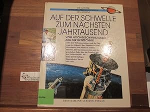 Bild des Verkufers fr Auf der Schwelle zum nchsten Jahrtausend : vom Hochgeschwindigkeitszug bis zur Gentechnik. [hrsg. von Pierre Marchand. Texte: Emmanuel Chadeau . Ill.: Alan Kinsey . Aus dem Franz. von Regina Fendl] / Die grosse Bertelsmann-Enzyklopdie des Wissens zum Verkauf von Antiquariat im Kaiserviertel | Wimbauer Buchversand