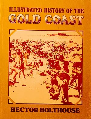 Bild des Verkufers fr Illustrated History of The Gold Coast. zum Verkauf von Banfield House Booksellers