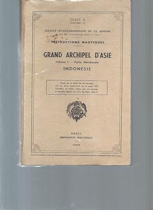 Grand Archipel d'Asie (Volume 1 - Partie Méridionale) Indonésie. Série K / Volume VI - Service Hy...