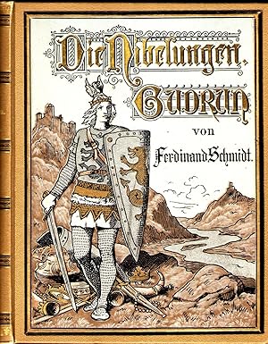 Die Nibelungen. Eine Heldendichtung. Für jung und alt erzählt von Ferdinand Schmidt. - Gudrun - E...