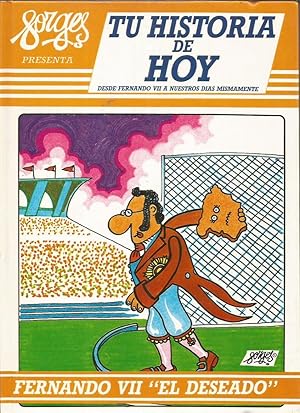 Imagen del vendedor de TU HISTORIA DE HOY-FERNANDO VII EL DESEADO a la venta por Librovicios