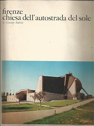 Immagine del venditore per Firenze: La Chiesa dell'Autostrada del Sole venduto da Bookfeathers, LLC