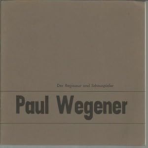 Paul Wegener: Der Regisseur und Schauspieler: 3. Beitrag zu einer Serie: "Hervorragende Filmgesta...