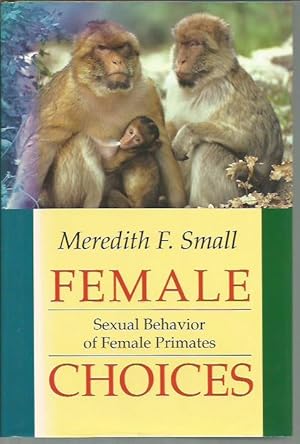 Image du vendeur pour Female Choices: Sexual Behavior of Female Primates mis en vente par Bookfeathers, LLC