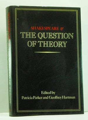 Seller image for Shakespeare and the Question of Theory for sale by Cat's Cradle Books