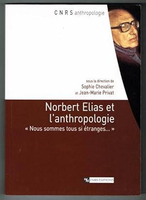 Bild des Verkufers fr Norbert Elias et l'anthropologie. "Nous sommes tous si tranges." zum Verkauf von Hatt Rare Books ILAB & CINOA