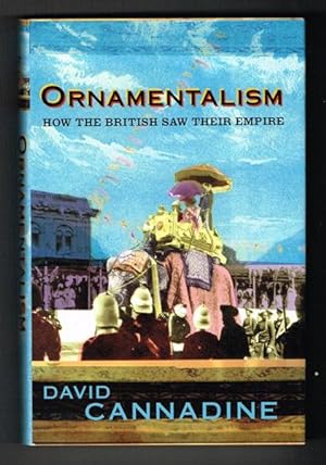 Bild des Verkufers fr Ornamentalism. How the British Saw Their Empire. zum Verkauf von Hatt Rare Books ILAB & CINOA