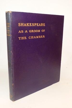 Seller image for SHAKESPEARE AS A GROOM OF THE CHAMBER for sale by Rothwell & Dunworth (ABA, ILAB)