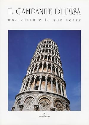 Immagine del venditore per Il Campanile di Pisa. Una citt e la sua torre venduto da Libro Co. Italia Srl