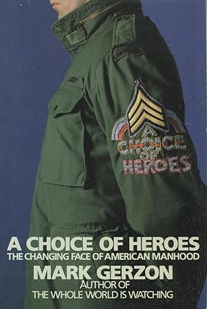 Seller image for A Choice of Heroes: The Changing Face Of American Manhood for sale by Kenneth A. Himber