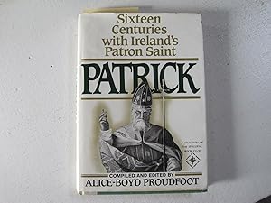 Bild des Verkufers fr Patrick : Sixteen Centuries with Ireland's Patron Saint. zum Verkauf von Sara Armstrong - Books