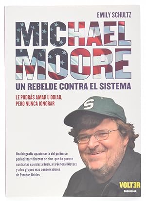 Seller image for MICHAEL MOORE. UN REBELDE CONTRA EL SISTEMA for sale by Librera Monogatari