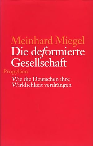 Seller image for Die deformierte Gesellschaft - Wie die Deutschen ihre Wirklichkeit verdrngen. for sale by TF-Versandhandel - Preise inkl. MwSt.