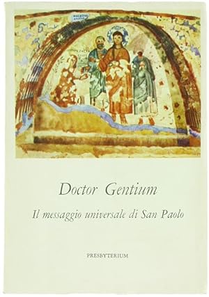 DOCTOR GENTIUM. Lezioni della Settimana Teologica su S.Paolo tenuta a Torino nel novembre 1961 a ...