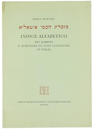 INDICE ALFABETICO DEI RABBINI E SCRITTORI ISRAELITI DI COSE GIUDAICHE IN ITALIA. Con richiami bib...