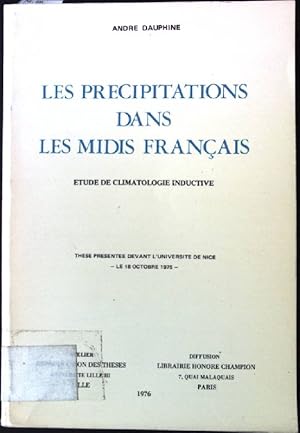 Seller image for Les Precipitations dans les Midis Francais, etude de Climatologie Iductive for sale by books4less (Versandantiquariat Petra Gros GmbH & Co. KG)