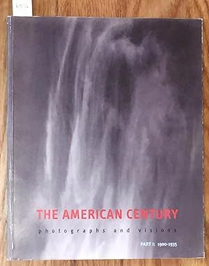 The American Century Photographs and Visions Part 1: 1900 - 1935