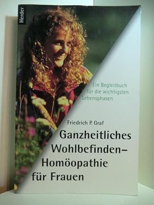 Seller image for Ganzheitliches Wohlbefinden - Homopathie fr Frauen. Ein Begleiter fr die wichtigsten Lebensphasen for sale by Antiquariat Weber