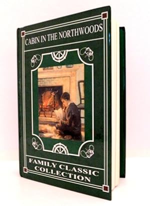 Imagen del vendedor de Cabin in the Northwoods a la venta por The Parnassus BookShop