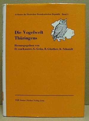 Die Vogelwelt Thüringens -Bezirke Erfurt, Gera Suhl-. (Avifauna der Deutschen Demokratischen Repu...