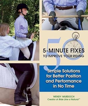 Seller image for 50 5-Minute Fixes to Improve Your Riding (Paperback) for sale by Grand Eagle Retail