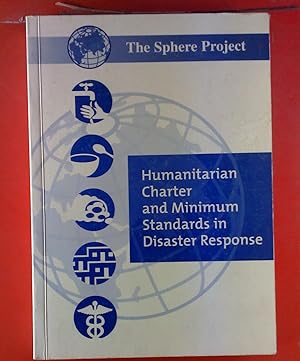 Bild des Verkufers fr Humanitarian Charter and Minimum Standards in Disaster Response. zum Verkauf von biblion2