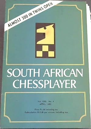 South African Chessplayer - Vol XXX, No 4 - April 1982