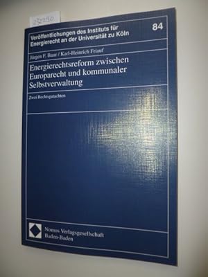 Seller image for Energierechtsreform zwischen Europarecht und kommunaler Selbstverwaltung : zwei Rechtsgutachten for sale by Gebrauchtbcherlogistik  H.J. Lauterbach