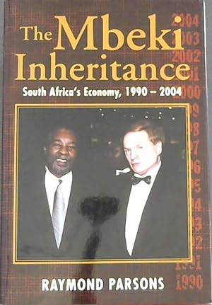 Seller image for The Mbeki Inheritance, South Africa's Economy, 1990 - 2004 for sale by Chapter 1