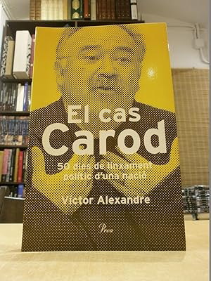 Image du vendeur pour EL CAS CAROD 50 dies de linxament poltic d'una naci. mis en vente par LLIBRERIA KEPOS-CANUDA