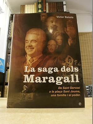 Imagen del vendedor de LA SAGA DELS MARAGALL De Sant Gervasi a la plaa Sant Jaume, una famlia i el poder. a la venta por LLIBRERIA KEPOS-CANUDA