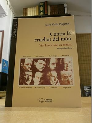 Seller image for CONTRA LA CRUELTAT DEL MN. Vuit humanistes en combat. for sale by LLIBRERIA KEPOS-CANUDA
