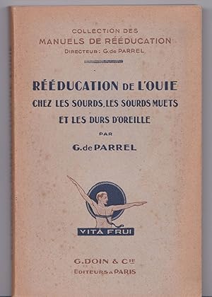 Rééducation de l'ouie chez les sourds, les sourds muets et les durs d'oreille