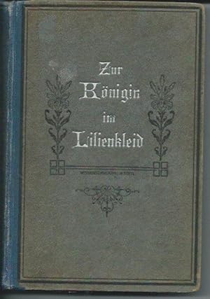 Seller image for Zur Knigin im Lilienkleid - Eine Pilgerreise durch Frankreich insbesondere nach Lourdes for sale by Leserstrahl  (Preise inkl. MwSt.)