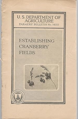 Imagen del vendedor de Establishing Cranberry Fields (U.S. Department of Agriculture Farmer's Bulletin No. 1400) a la venta por Dorley House Books, Inc.