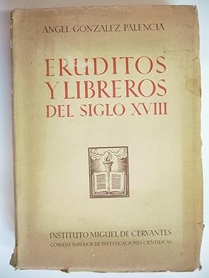 ERUDITOS Y LIBREROS DEL SIGLO XVIII.