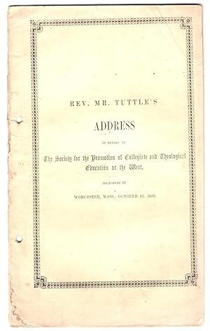 Seller image for An address in behalf of the Society for the Promotion of Collegiate and Theological Education at the West : delivered at its tenth anniversary in Worcester, Massachusetts, October 26th, 1853 for sale by Little Sages Books,  ABAA/ILAB