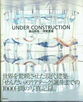 Under Construction: Sendai Mediateku Shashinshu.