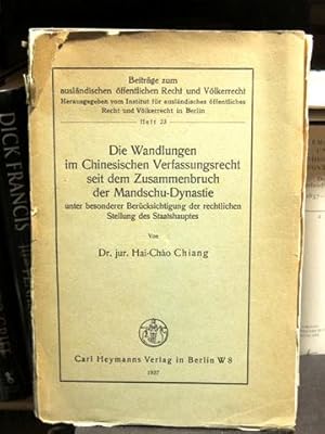 Die Wandlungen im Chinesischen Verfassungsrecht seit dem Zusammenbruch der Mandschu-Dynastie unte...