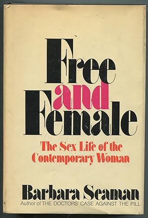 Bild des Verkufers fr Free and Female: The Sex Life of the Contemporary Woman zum Verkauf von Between the Covers-Rare Books, Inc. ABAA